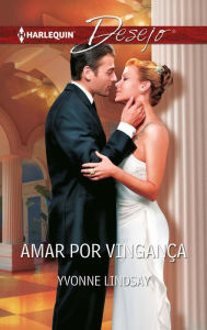 Title: Amar por vingança, Author: Yvonne Lindsay