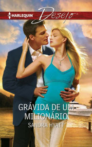 Title: Grávida de um milionário, Author: Sandra Hyatt