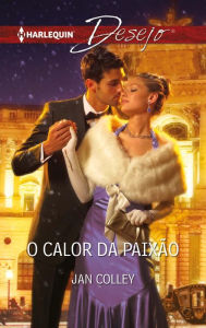 Title: O calor da paixão, Author: Jan Colley