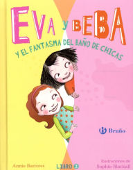 Title: Eva y Beba y el fantasma del baño de chicas (Ivy and Bean Series #2), Author: Annie Barrows