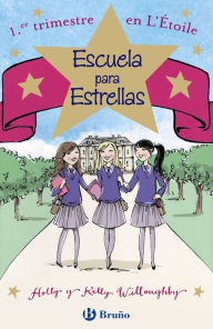 Title: Escuela para Estrellas: 1.er trimestre en L'Étoile, Author: Kelly Willoughby