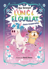 Title: L'Únic i el Guillat, 1. Amics inseparables, Author: Mar Benegas