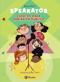 Title: Speakator: Cuentos para hablar en público, Author: Bárbara Pastor Artigues