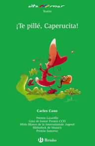 Title: ¡Te pillé, Caperucita!, Author: Carles Cano Peiró