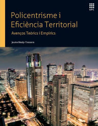 Title: Policentrisme i Eficiència Territorial: Avenços Teòrics i Empírics, Author: Jaume Masip-Tresserra