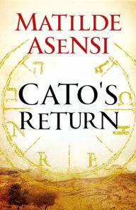 Free books direct download Cato's return FB2 RTF 9788469751657 by Matilde Asensi English version