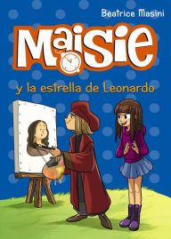 Title: Maisie y la estrella de Leonardo, Author: Beatrice Masini