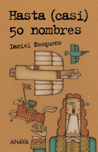 Title: Hasta (casi) 50 nombres, Author: Daniel Nesquens