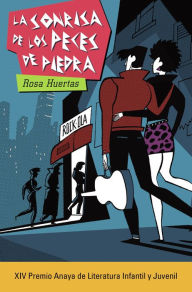 Title: La sonrisa de los peces de piedra, Author: Rosa Huertas