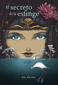 Title: El secreto de la esfinge, Author: Ana Alcolea