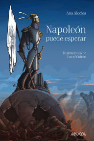 Title: Napoleón puede esperar, Author: Ana Alcolea