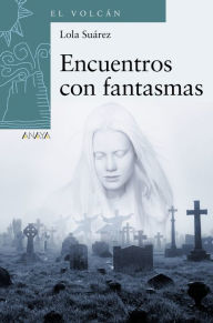 Title: Encuentros con fantasmas, Author: Lola Suárez