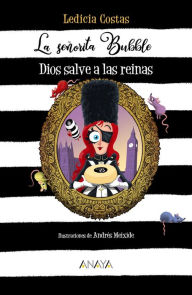 Title: La señorita Bubble: Dios salve a las reinas, Author: Ledicia Costas