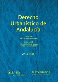 Title: Derecho Urbanístico de Andalucía, Author: Enrique Sánchez Goyanes