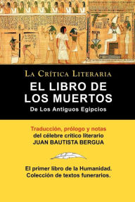 Title: El Libro de Los Muertos de Los Antiguos Egipcios, Author: Juan Bautista Bergua