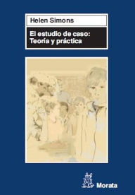 Title: El estudio de caso: Teoría y práctica, Author: Helen Simons