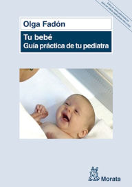 Title: Tu bebé. Guía práctica de tu pediatra, Author: Olga Fadón