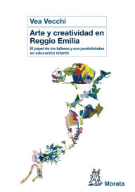 Title: Arte y creatividad en Reggio Emilia, Author: Vea Vecchi