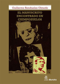 Title: El manuscrito encontrado de Ciempozuelos, Author: Guillermo Rendueles Olmedo