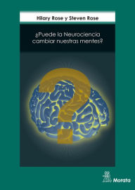 Title: ¿Puede la Neurociencia cambiar nuestras mentes?, Author: Hillary Rose