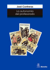 Title: La autonomía del profesorado, Author: José Contreras