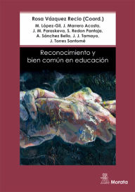 Title: Reconocimiento y bien común en Educación, Author: Rosa Vázquez Recio