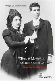 Title: Elisa y Marcela: Amigas y amantes, Author: Narciso de Gabriel