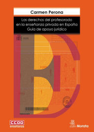 Title: Los derechos del profesorado en la enseñanza privada en España: Guía de apoyo jurídico, Author: Carmen Perona Mata