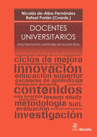 Title: Docentes universitarios: Una formación centrada en la práctica, Author: Nicolás de Alba Fernández