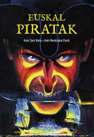 Title: Euskal Piratak, Author: Iñaki Mendizabal Elordi