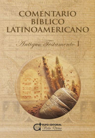 Title: Comentario Bíblico Latinoamericano: Antiguo testamento i. pentateuco y textos narrativos, Author: Armando J. Levoratti