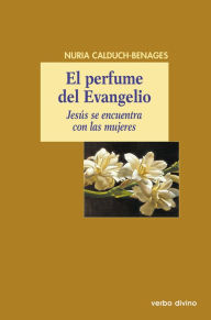 Title: El perfume del Evangelio, Author: Nuria Calduch-Benages