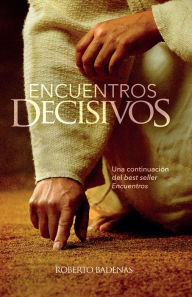 Title: Encuentros decisivos, Author: Roberto Badenas