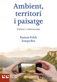 Title: Ambient territori i paisatge: Valors i valoracions, Author: Ramon Folch