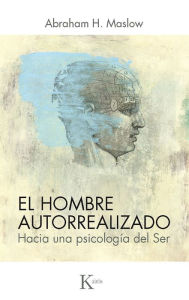 Free download books to read El hombre autorrealizado: Hacia una psicología del Ser by Abraham H. Maslow in English 9788472452282