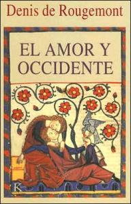 Title: El Amor y Occidente, Author: Denis De Rougemont