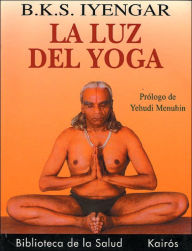Title: La luz del yoga, Author: B. K. S. Iyengar
