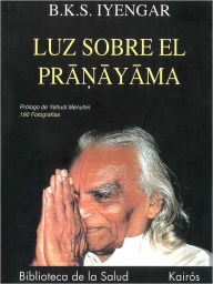 Title: Luz sobre el pranayama, Author: B. K. S. Iyengar