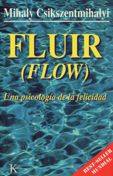 Fluir (Flow): Una psicologï¿½a de la felicidad