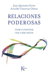 Title: Relaciones poderosas: Vivir y convivir. Ver y ser vistos, Author: Joano Quintana Forns