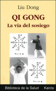 Title: Qi Gong: La via del sosiego, Author: Liu Dong