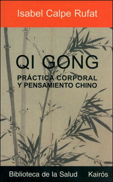 Qi Gong: Prï¿½ctica corporal y pensamiento chino