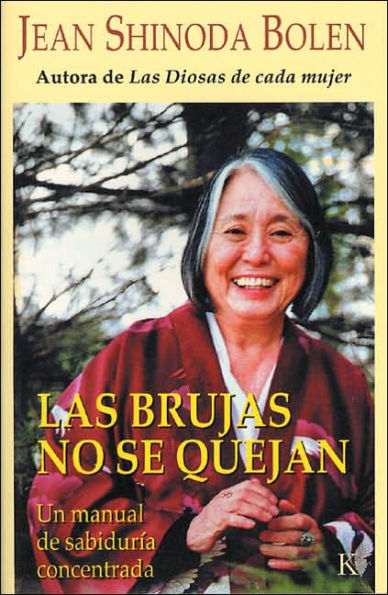 Las brujas no se quejan: Un manual de sabidurï¿½a concentrada