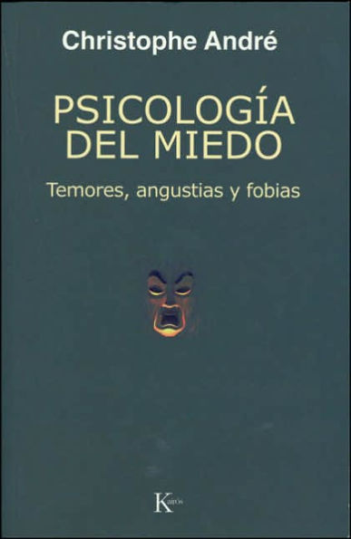 Psicologï¿½a del miedo: Temores, angustias y fobias