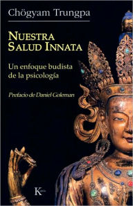 Title: Nuestra salud innata: Un enfoque budista de la psicologï¿½a, Author: Chïgyam Trungpa