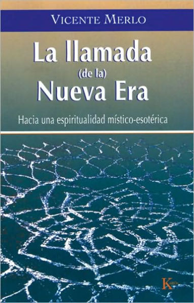 La llamada (de la) Nueva Era: Hacia una espiritualidad mï¿½stico-esotï¿½rica