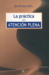 Title: La practica de la atencion plena, Author: Jon Kabat-Zinn