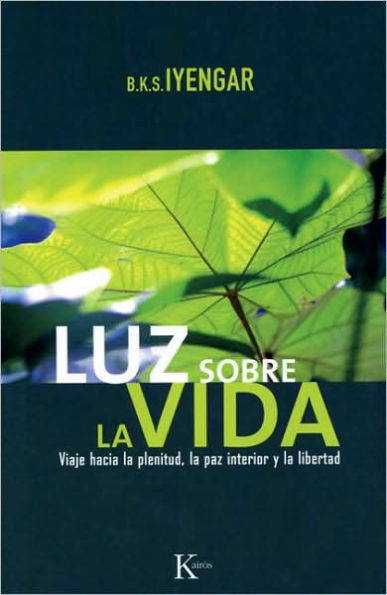 Luz sobre la vida: Viaje hacia la plenitud, la paz interior y la libertad