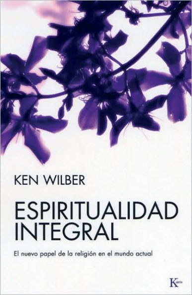 Espiritualidad integral: El nuevo papel de la religión en el mundo actual