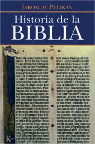 Title: Historia de la Biblia, Author: Jaroslav Pelikan